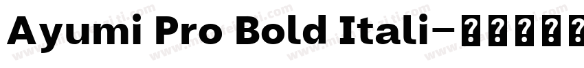 Ayumi Pro Bold Itali字体转换